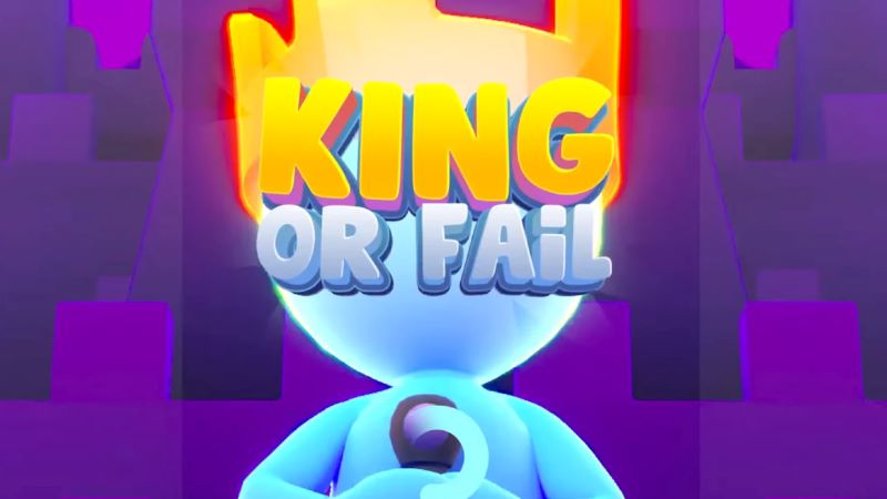 King or Fail