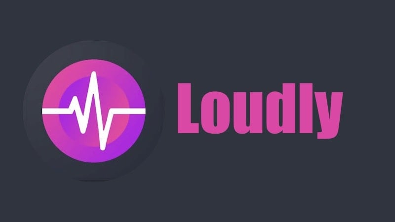 Loudly